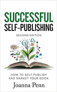 Successful Self-Publishing: How to self-publish and market your book in ebook and print