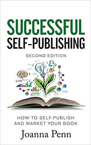 Successful Self-Publishing: How to self-publish and market your book in ebook and print
